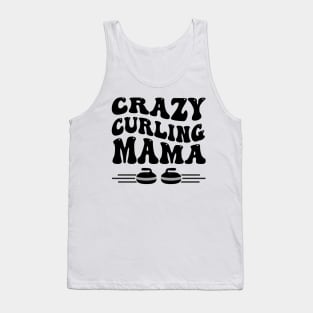 Crazy Curling Mama for Mom's That Love Curling Tank Top